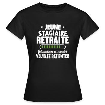 Jeune Stagiaire Retraité Formation En Cours - T-shirt Femme - noir - Devant - AI Model Female 172 dark (172cm)