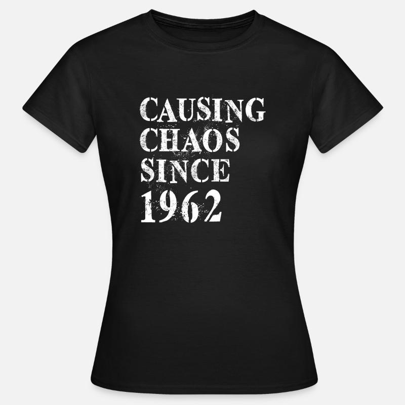Causing Chaos since 1962 - Geburtstagsspruch - Frauen T-Shirt - Schwarz