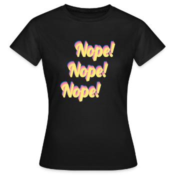 Nope! Nope! Nope! - Women's T-Shirt - black - Front - AI Model Female 172 dark (172cm)