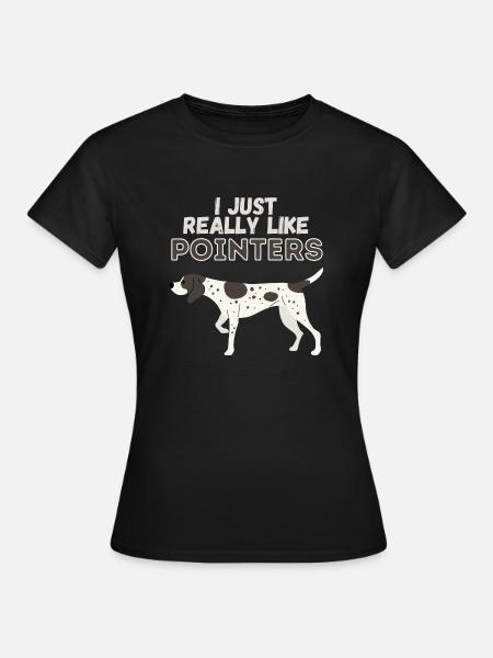 J’aime vraiment Pointers Dog Gift - T-shirt Femme - noir