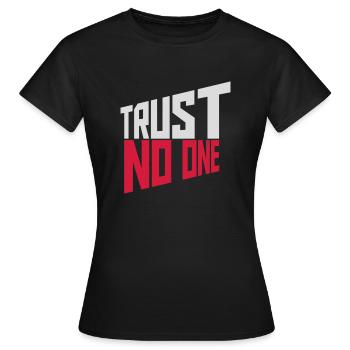trust no one quote - Women's T-Shirt - black - Front - AI Model Female 172 dark (172cm)