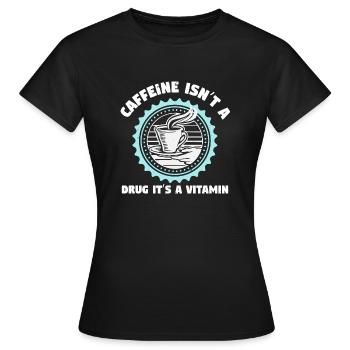 LA CAFÉINE N’EST PAS UNE DROGUE, C’EST UNE VITAMINE - T-shirt Femme - noir - Devant - AI Model Female 172 dark (172cm)