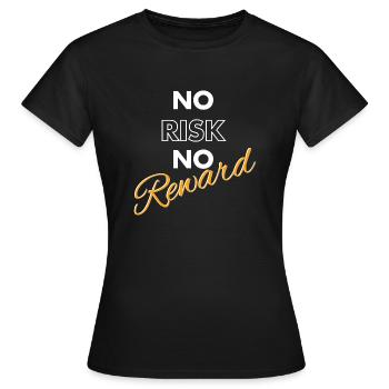 No Risk No Reward - Women's T-Shirt - black - Front - AI Model Female 172 dark (172cm)