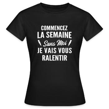commencez la semaine sans moi - T-shirt Femme - noir - Devant - AI Model Female 172 dark (172cm)