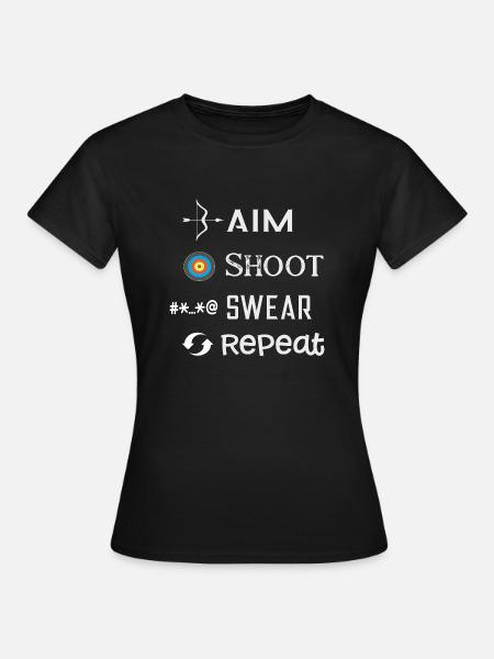 Aim Shoot Swear Repeat Funny Archery Archer Player - Women's T-Shirt - black