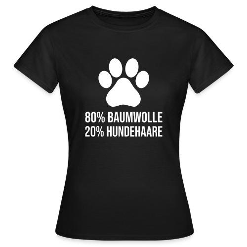 Baumwolle Hundehaare Lustiger Hunde Spruch - Frauen T-Shirt