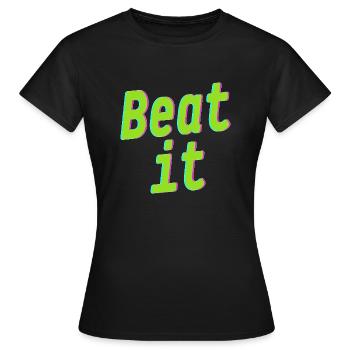 Beat it - T-shirt Femme - noir - Devant - AI Model Female 172 dark (172cm)