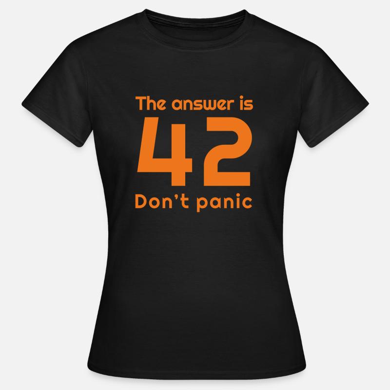 The answer is 42, don't panic - Women's T-Shirt - black
