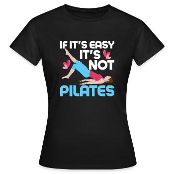 If It's Easy It's Not Pilates Fitness Exercise - Frauen T-Shirt - Schwarz - Vorne - AI Model Female 172 dark (172cm)