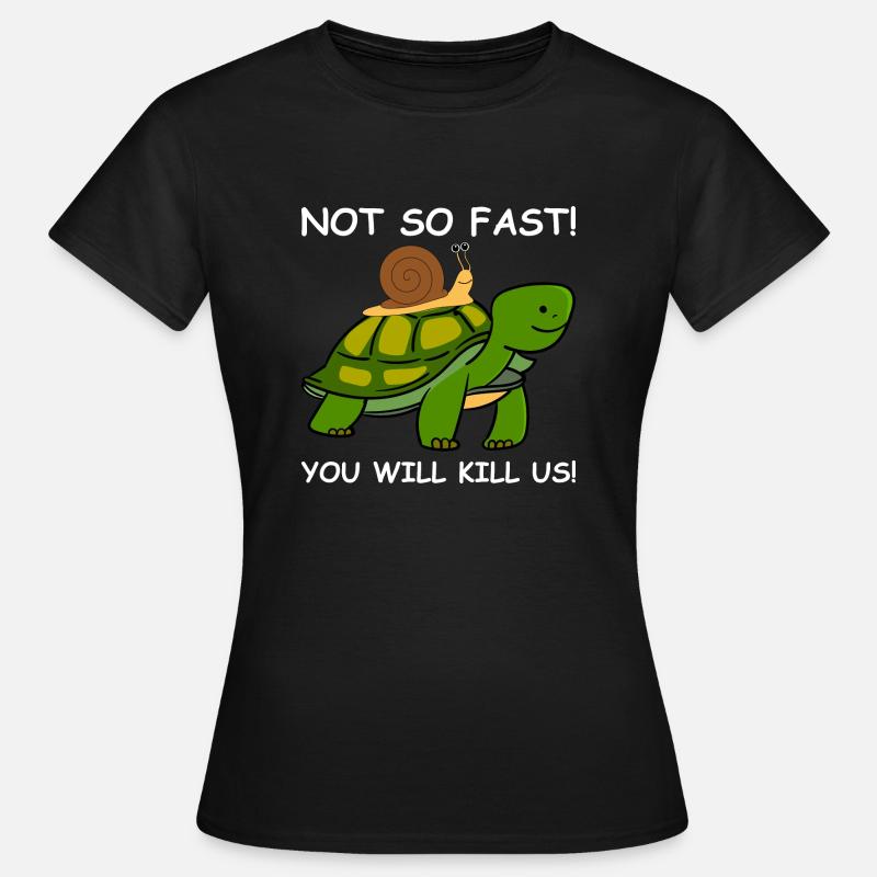 Turtle Snail NOT SO FAST - Women's T-Shirt - black