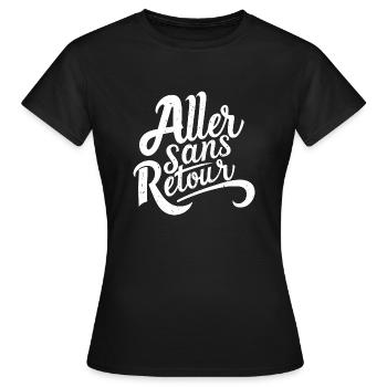 Aller sans retour - T-shirt Femme - noir - Devant - AI Model Female 172 dark (172cm)