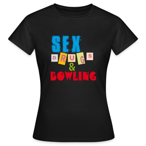 Sex, drugs & Bowling - T-shirt dam