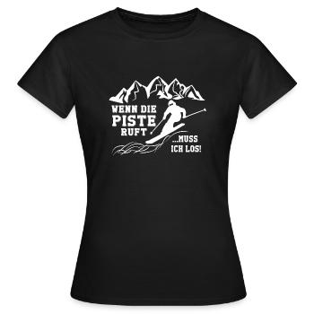 Wenn die Piste ruft..muss ich los - Frauen T-Shirt - Schwarz - Vorne - AI Model Female 172 dark (172cm)