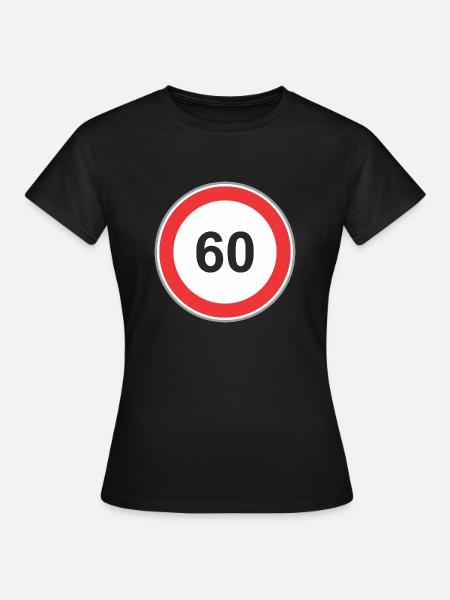 Verkehrsschild 60 - Frauen T-Shirt - Schwarz