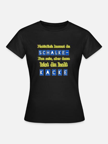 Schalke - Kacke - Frauen T-Shirt - Schwarz
