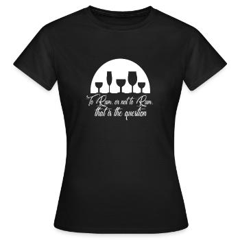 Rum, oder nicht Rum, Geschenk Geschenkidee - Frauen T-Shirt - Schwarz - Vorne - AI Model Female 172 dark (172cm)