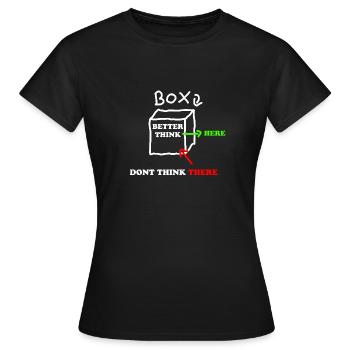 Think outside the box think outside of thinking - Women's T-Shirt - black - Front - AI Model Female 172 dark (172cm)