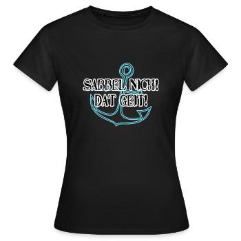 Sabbel nich - lustiges Shirt Geschenk Hamburg - Frauen T-Shirt - Schwarz - Vorne - AI Model Female 172 dark (172cm)