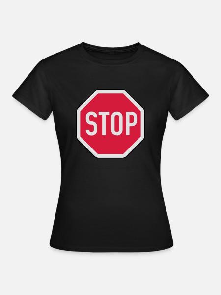 Stop - Frauen T-Shirt - Schwarz