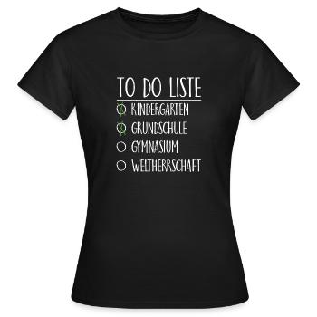 To do Liste Gymnasium Weltherrschaft Geschenk - Frauen T-Shirt - Schwarz - Vorne - AI Model Female 172 dark (172cm)