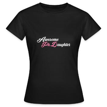 Awesome Phd Daughter Phd Graduation Gift - Women's T-Shirt - black - Front - AI Model Female 172 dark (172cm)