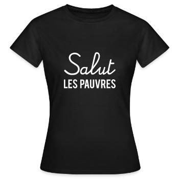 Salut les pauvres - T-shirt Femme - noir - Devant - AI Model Female 172 dark (172cm)