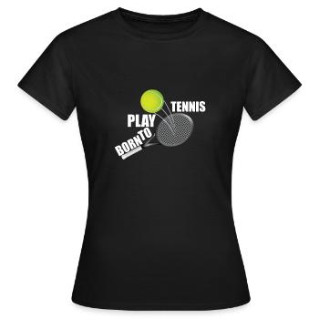 Born To Play Tennis - T-shirt Femme - noir - Devant - AI Model Female 172 dark (172cm)