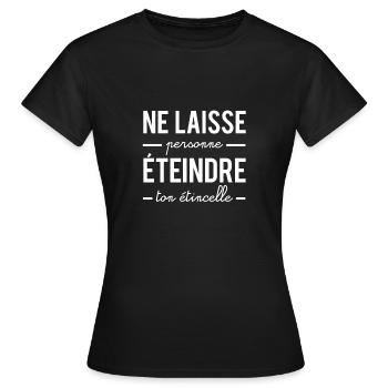 Ne laisse personne éteindre ton étincelle - T-shirt Femme - noir - Devant - AI Model Female 172 dark (172cm)