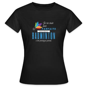 I'm not perfect but I play badminton - Women's T-Shirt - black - Front - AI Model Female 172 dark (172cm)