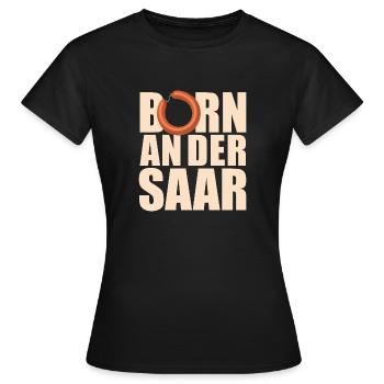 Born an der Saar - Frauen T-Shirt - Schwarz - Vorne - AI Model Female 172 dark (172cm)