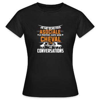 je préfère juste mon cheval à vos conversations - T-shirt Femme - noir - Devant - AI Model Female 172 dark (172cm)