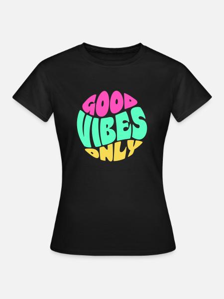 GOOD VIBES ONLY - T-shirt Femme - noir