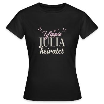 JGA Spruch - Yippie julia heiratet - Frauen T-Shirt - Schwarz - Vorne - AI Model Female 172 dark (172cm)