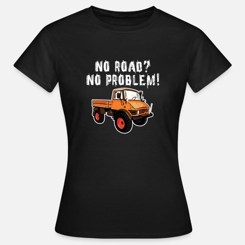 No Road? No Problem! Unimog - Offroad - Oldtimer - Women's T-Shirt - black