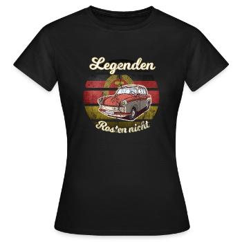 legenden rosten nicht, Trabi Bild für Liebhaber - Frauen T-Shirt - Schwarz - Vorne - AI Model Female 172 dark (172cm)