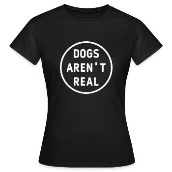 HUNDE SIND NICHT ECHT - Frauen T-Shirt - Schwarz - Vorne - AI Model Female 172 dark (172cm)