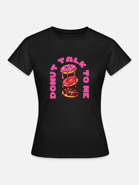 Donut talk to me - Frauen T-Shirt - Schwarz