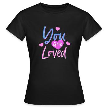 Sie sind geliebt Geliebte originelle Geschenkidee - Frauen T-Shirt - Schwarz - Vorne - AI Model Female 172 dark (172cm)