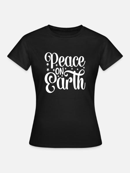 Peace on Earth - Frauen T-Shirt - Schwarz