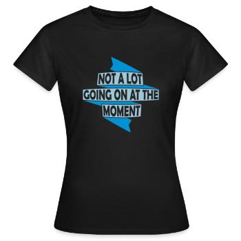 Il ne se passe pas grand-chose - T-shirt Femme - noir - Devant - AI Model Female 172 dark (172cm)
