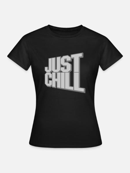 Just Chill Text Logo - Frauen T-Shirt - Schwarz