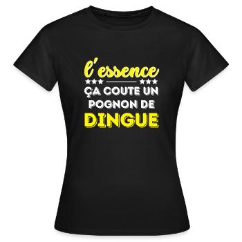 L'essence ça coute un pognon de dingue - T-shirt Femme - noir - Devant - AI Model Female 172 dark (172cm)
