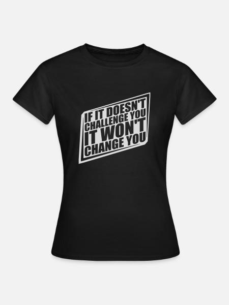 Workout Fitness Motivation Zitat - Frauen T-Shirt - Schwarz
