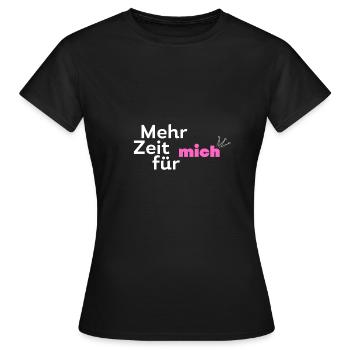 Mehr Zeit für mich! - Frauen T-Shirt - Schwarz - Vorne - AI Model Female 172 dark (172cm)