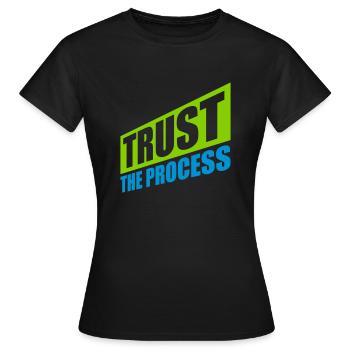 trust the process Quote - Women's T-Shirt - black - Front - AI Model Female 172 dark (172cm)