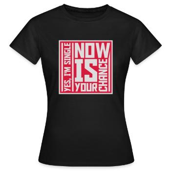 célibataire maintenant votre chance - T-shirt Femme - noir - Devant - AI Model Female 172 dark (172cm)
