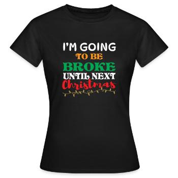 Fauché jusqu’au prochain Noël de Noël - T-shirt Femme - noir - Devant - AI Model Female 172 dark (172cm)