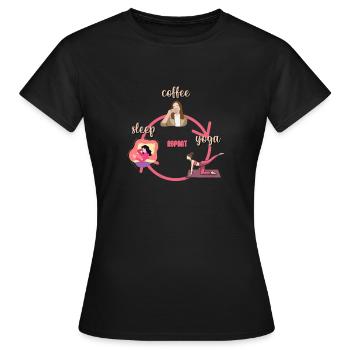 Kaffee-Yoga-Schlafwiederholung - Frauen T-Shirt - Schwarz - Vorne - AI Model Female 172 dark (172cm)