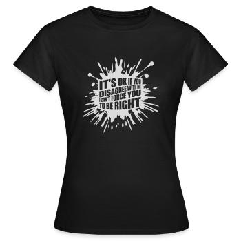 Vous n’êtes pas d’accord avec moi - T-shirt Femme - noir - Devant - AI Model Female 172 dark (172cm)