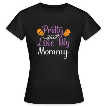 Pretty like my Mommy - Frauen T-Shirt - Schwarz - Vorne - AI Model Female 172 dark (172cm)